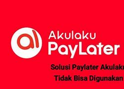 Akulaku Paylater Bisa Digunakan Untuk Apa Saja